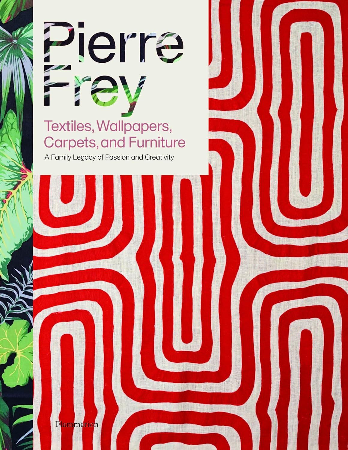Pierre Frey: Textiles, Wallpapers, Carpets, and Furniture Pierre Frey: Textiles, Wallpapers, Carpets, and Furniture