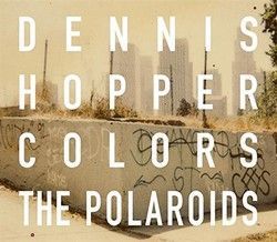 Denis Hopper Colors The Polaroids