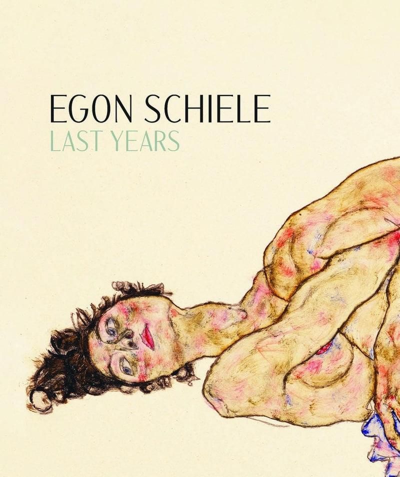 Egon Schiele: Last Years 1914-1918 Egon Schiele: Last Years 1914-1918