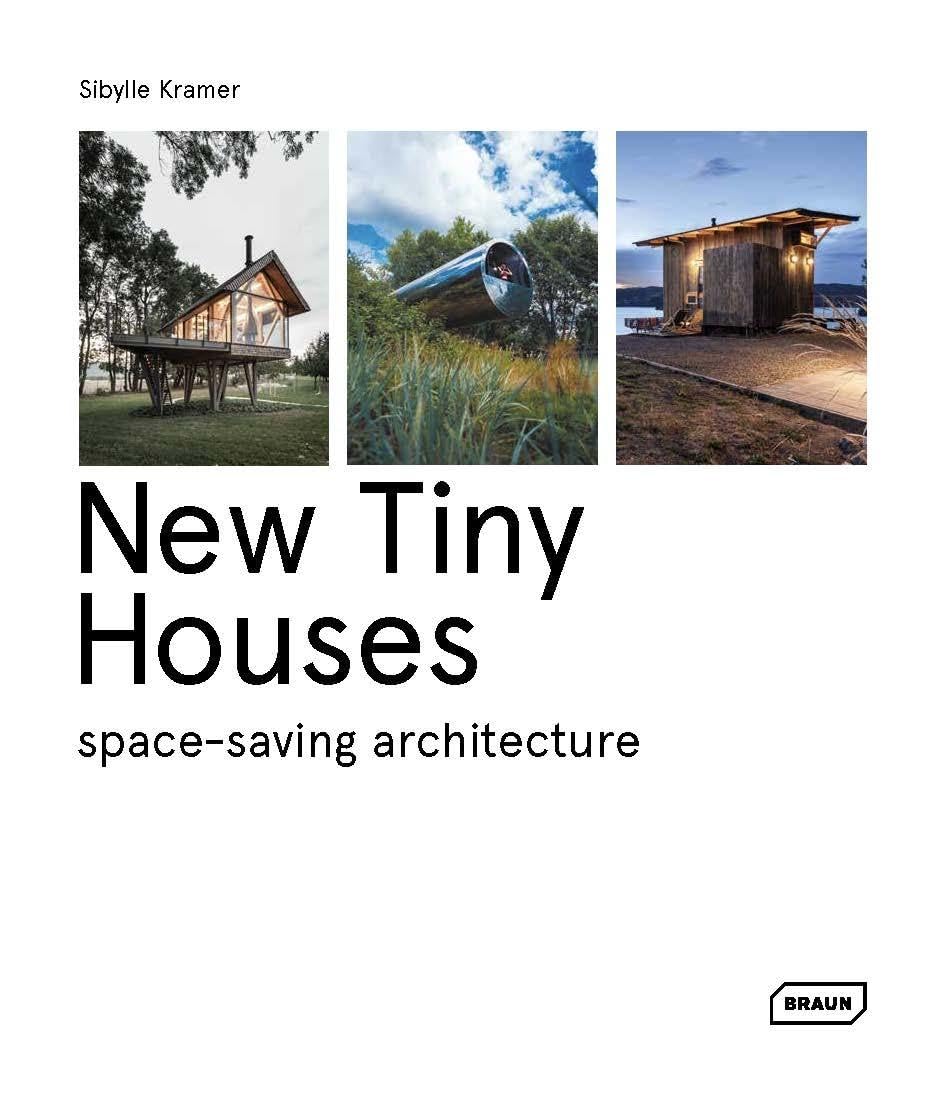 New Tiny Houses: Space-Saving Architecture New Tiny Houses: Space-Saving Architecture