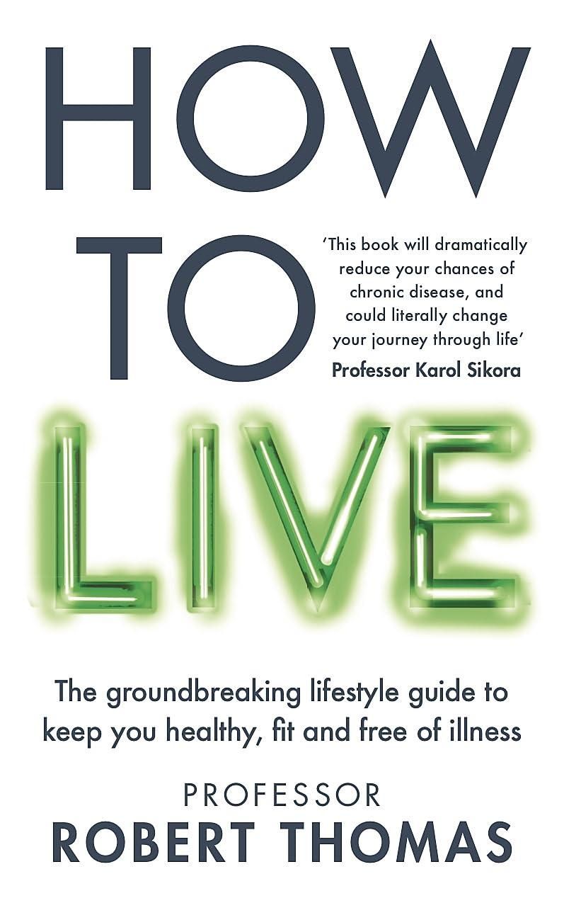 How to Live: The groundbreaking lifestyle guide How to Live: The groundbreaking lifestyle guide