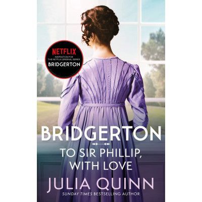 Bridgerton: To Sir Phillip, With Love  Book 5