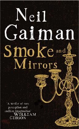 Smoke and Mirrors: Short Fictions and Illusions Smoke and Mirrors: Short Fictions and Illusions