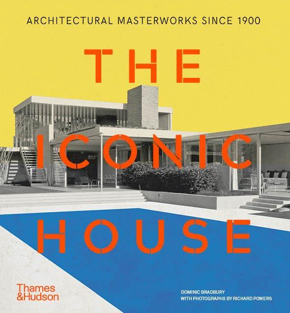 The Iconic House: Architectural Masterworks Since 1900
