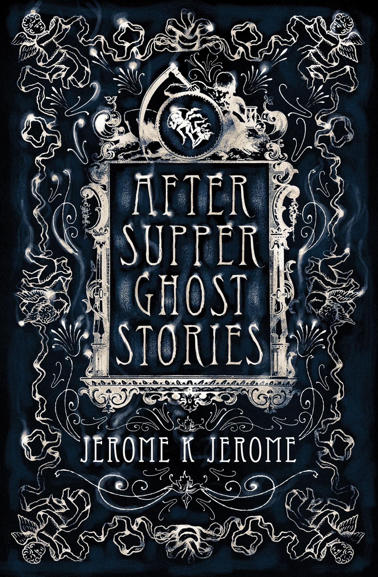 After-Supper Ghost Stories After-Supper Ghost Stories