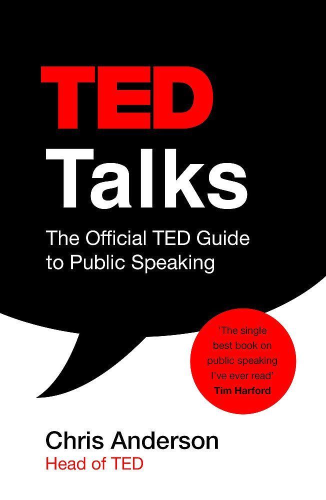 Ted talks - The official TED guide to public speaking