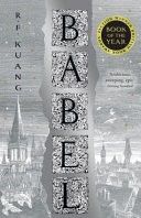 Babel - Or the Necessity of Violence: An Arcane History of the Oxford Translators’ Revolution PB