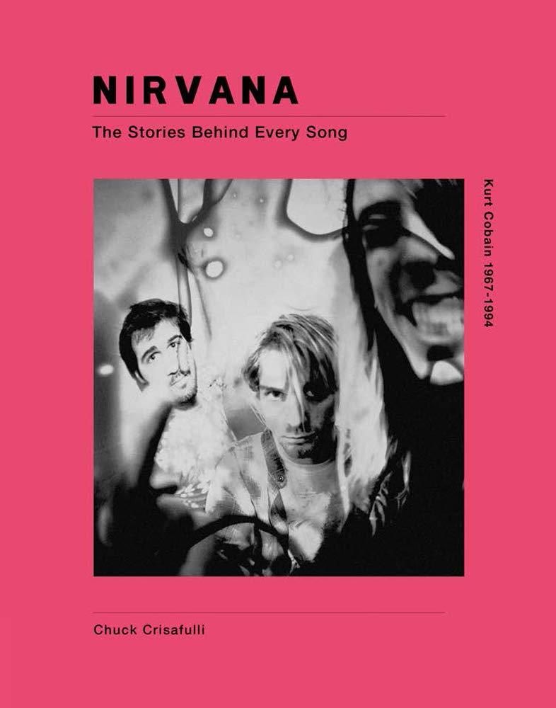 Nirvana - The Stories Behind Every Song
