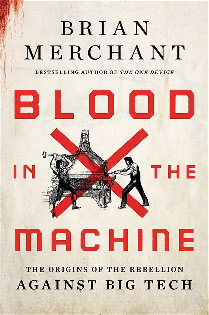 Blood in the Machine: The Origins of the Rebellion Against Big HC Blood in the Machine: The Origins of the Rebellion Against Big HC