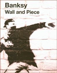 Banksy: Wall and Piece