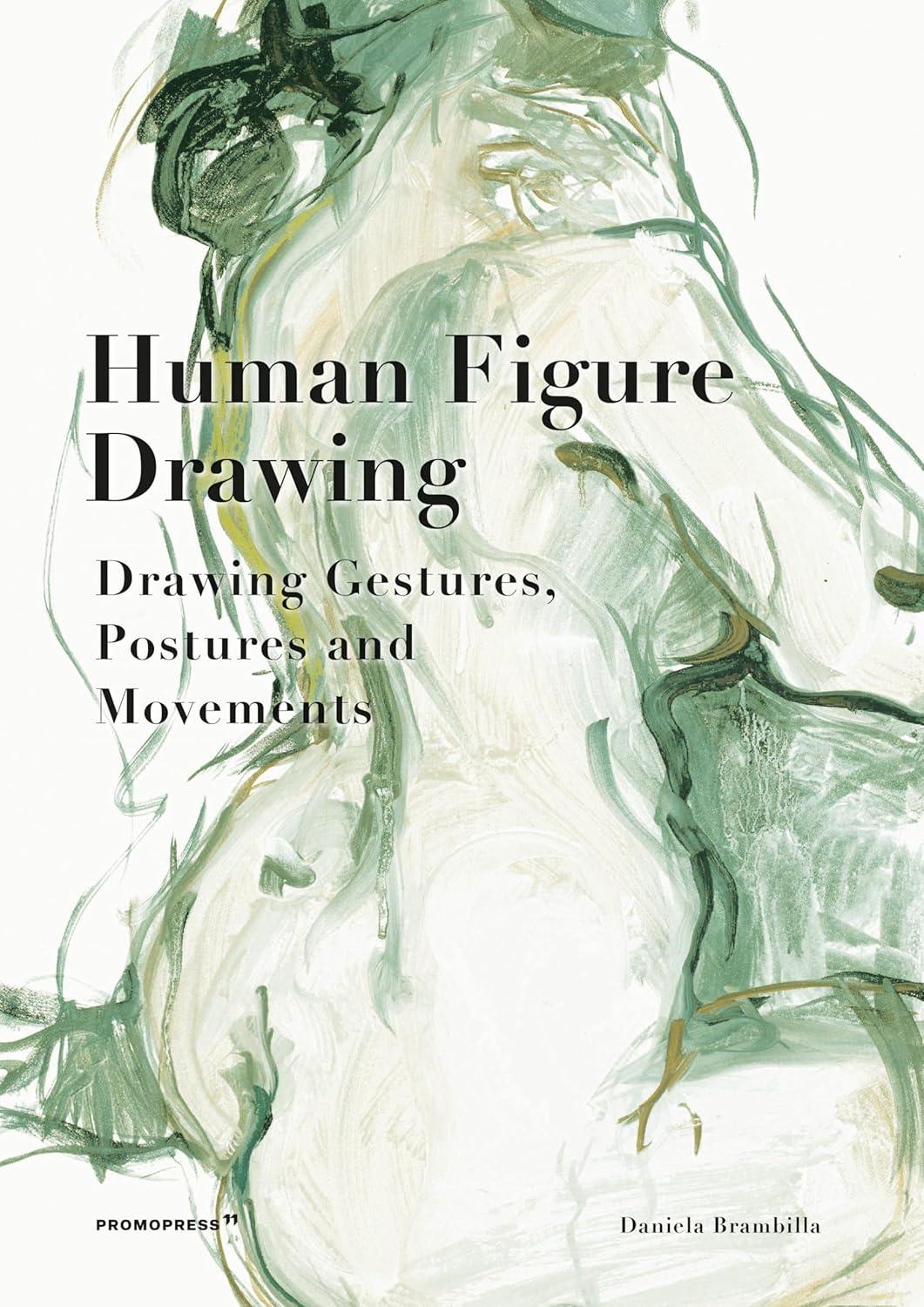 Human Figure Drawing: Drawing Gestures, Postures and Movements Human Figure Drawing: Drawing Gestures, Postures and Movements