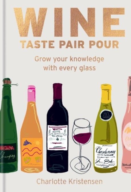 Wine:  Taste Pair Pour Wine:  Taste Pair Pour