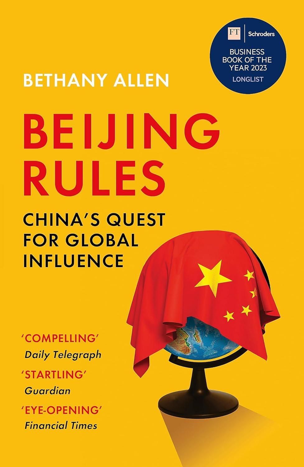 Beijing Rules: China's Quest for Global Influence Beijing Rules: China's Quest for Global Influence