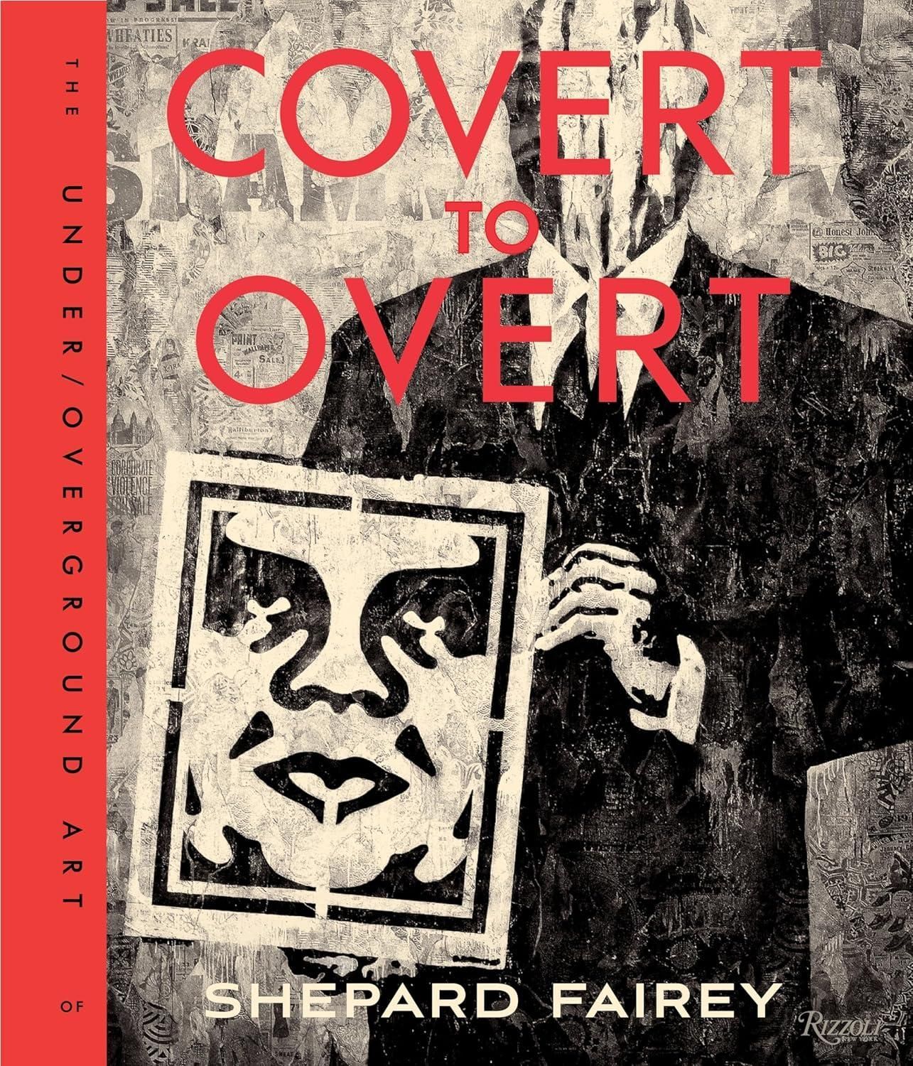 Covert to Overt: The Under/Overground Art of Shepard Fairey